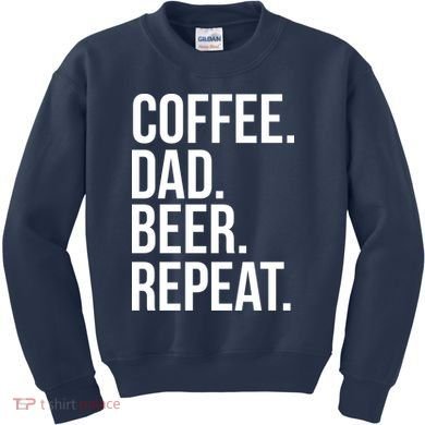 Coffee. Dad. Beer. Repeat. Funny Kids Sweatshirt
