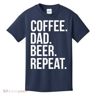 Coffee. Dad. Beer. Repeat. Funny Kids T-Shirt