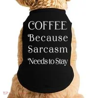 Coffee Because Sarcasm Needs To Stay Hydrated Doggie Tank thumb 0