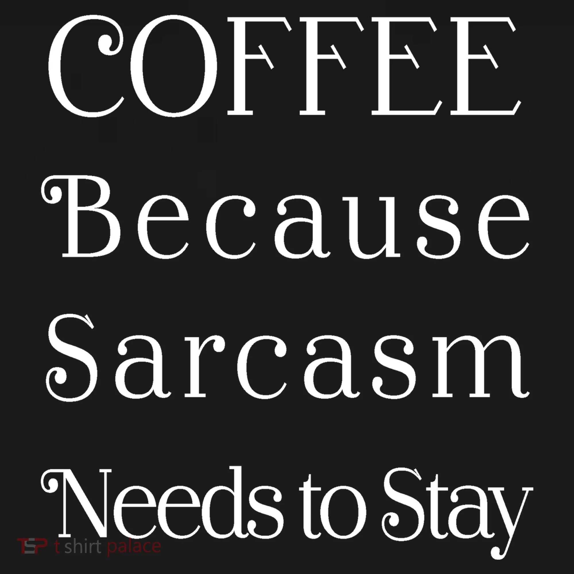Coffee Because Sarcasm Needs To Stay Hydrated Doggie Tank