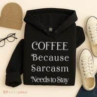 Coffee Because Sarcasm Needs To Stay Hydrated Hoodie thumb 4