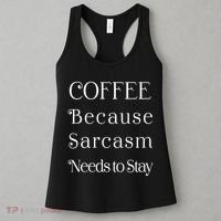 Coffee Because Sarcasm Needs To Stay Hydrated Women's Tank Top thumb 3