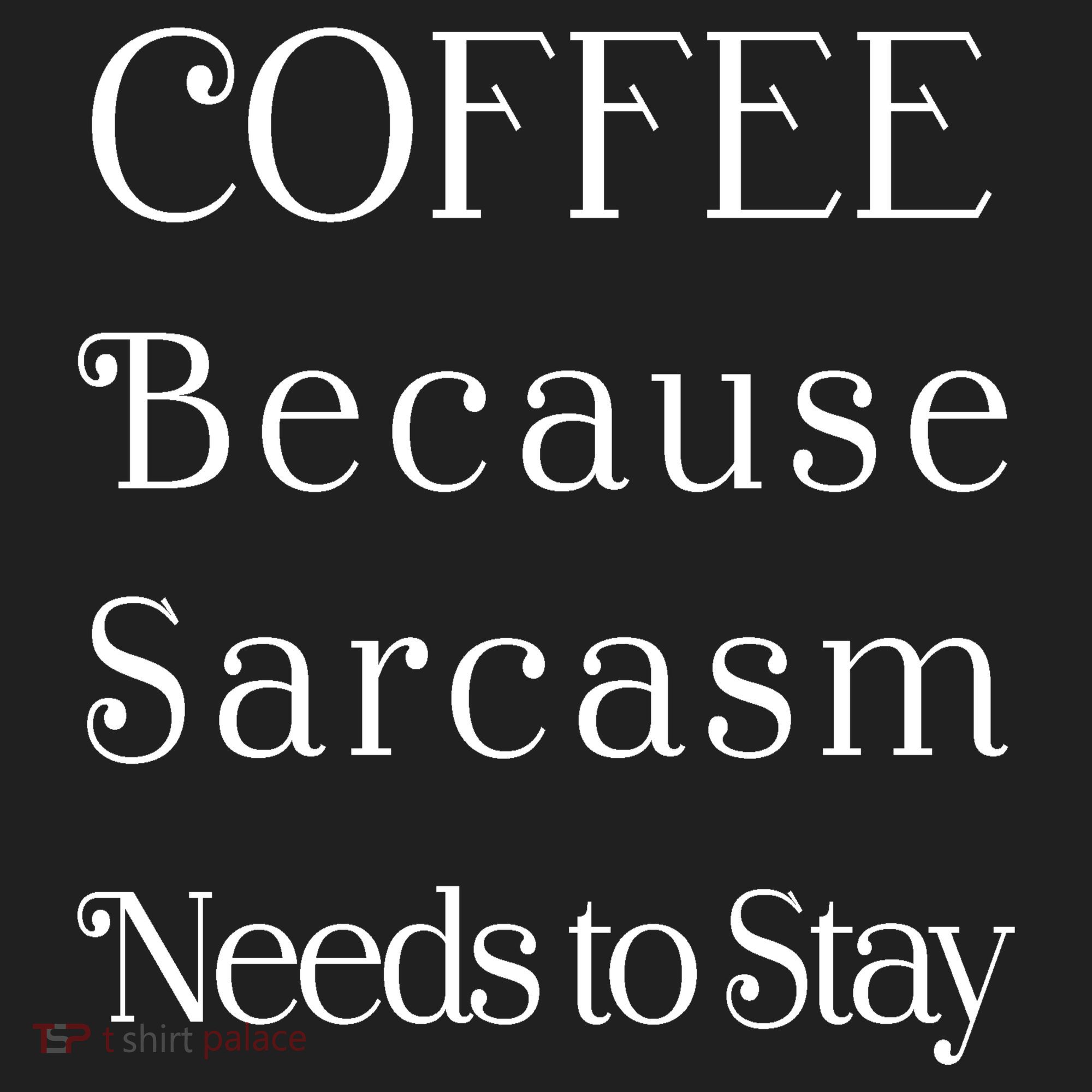 Coffee Because Sarcasm Needs To Stay Hydrated Hat