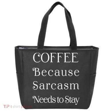 Coffee Because Sarcasm Needs To Stay Hydrated Tote Bag