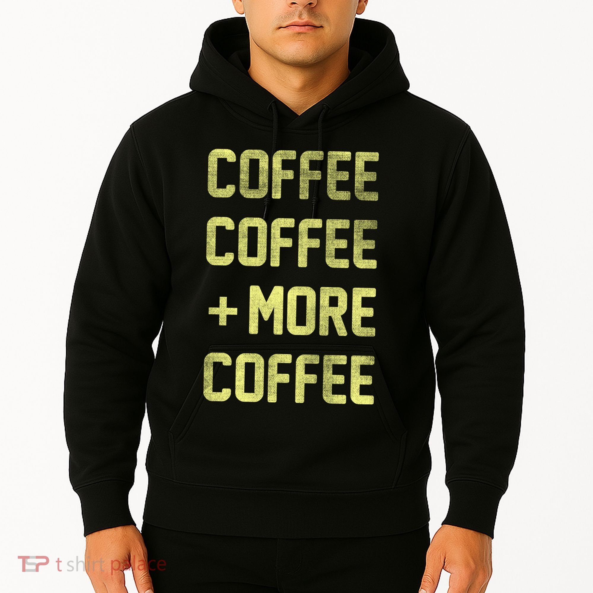 Coffee Coffee and More Coffee Hoodie