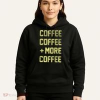 Coffee Coffee and More Coffee Hoodie thumb 5