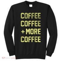 Coffee Coffee and More Coffee Sweatshirt thumb 0