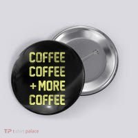 Coffee Coffee and More Coffee Button thumb 0