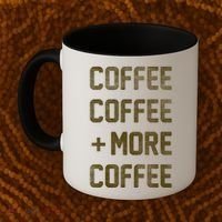 Coffee Coffee and More Coffee Coffee Mug thumb 2