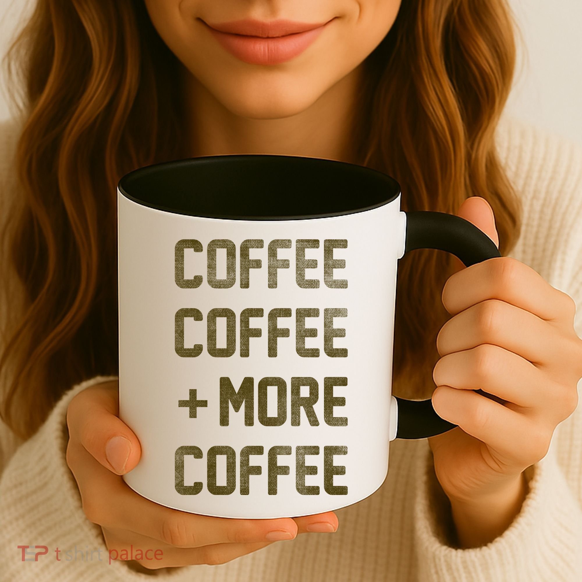 Coffee Coffee and More Coffee Coffee Mug