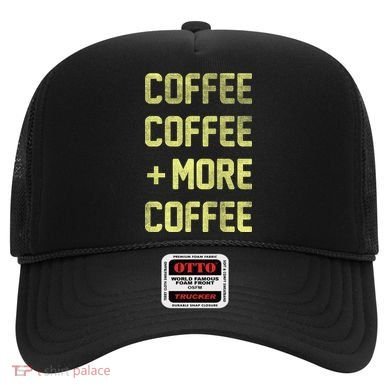 Coffee Coffee and More Coffee Hat