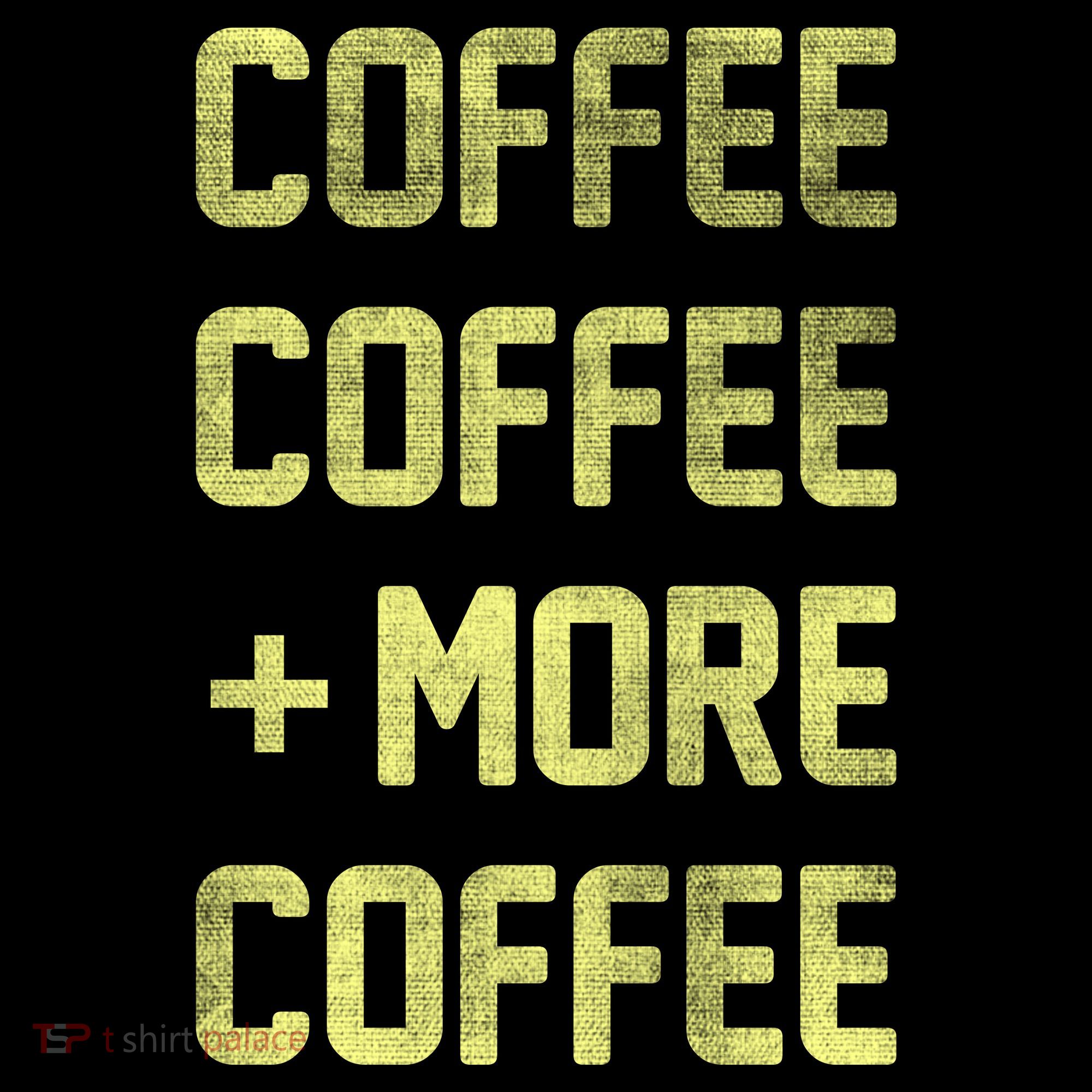 Coffee Coffee and More Coffee Tank Top