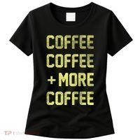 Coffee Coffee and More Coffee Women's T-Shirt thumb 0
