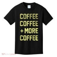 Coffee Coffee and More Coffee Kids T-Shirt thumb 0