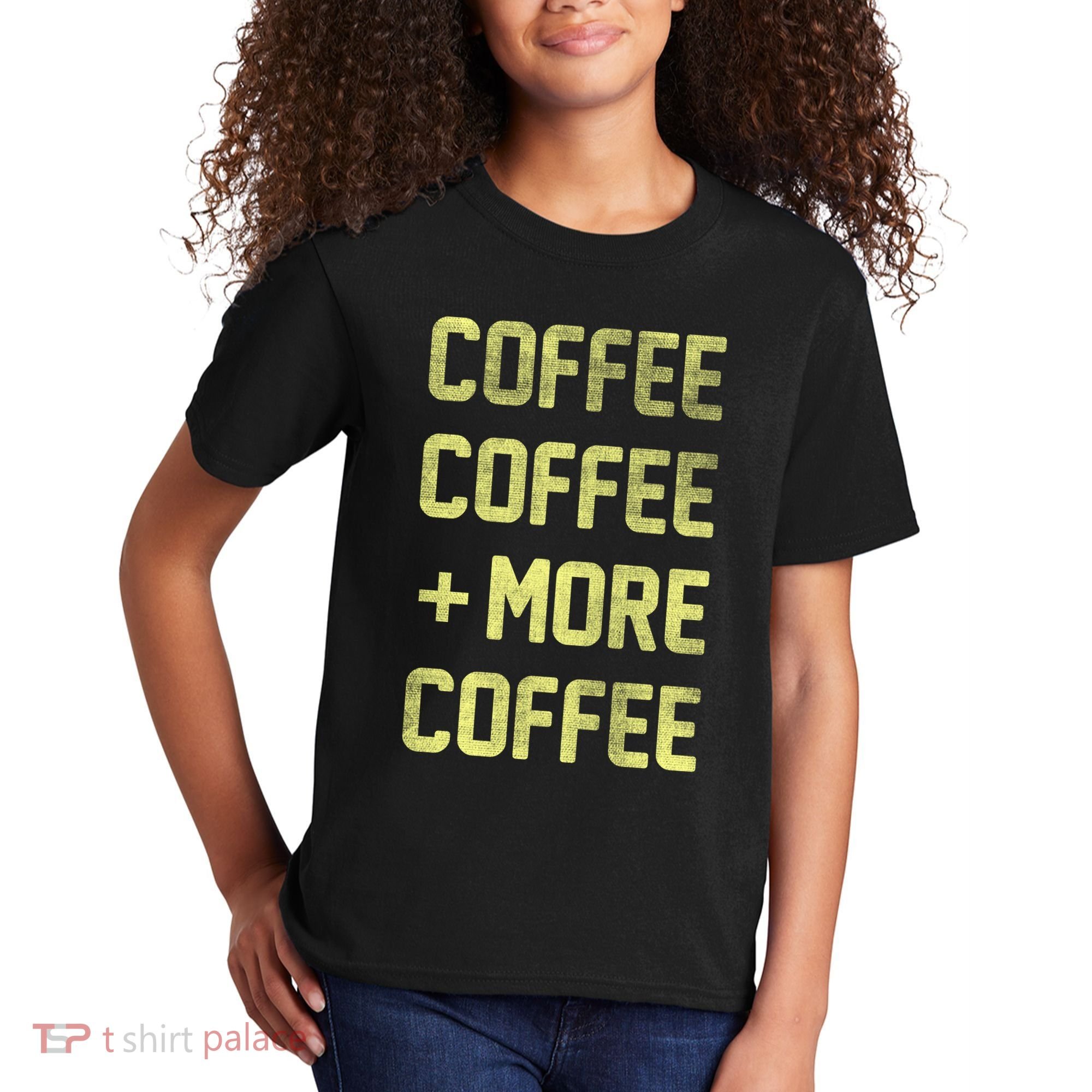 Coffee Coffee and More Coffee Kids T-Shirt