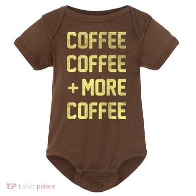 Coffee Coffee and More Coffee Baby Bodysuit