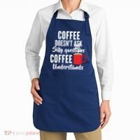 Coffee Doesn't Ask Silly Questions Coffee Understands Apron thumb 2