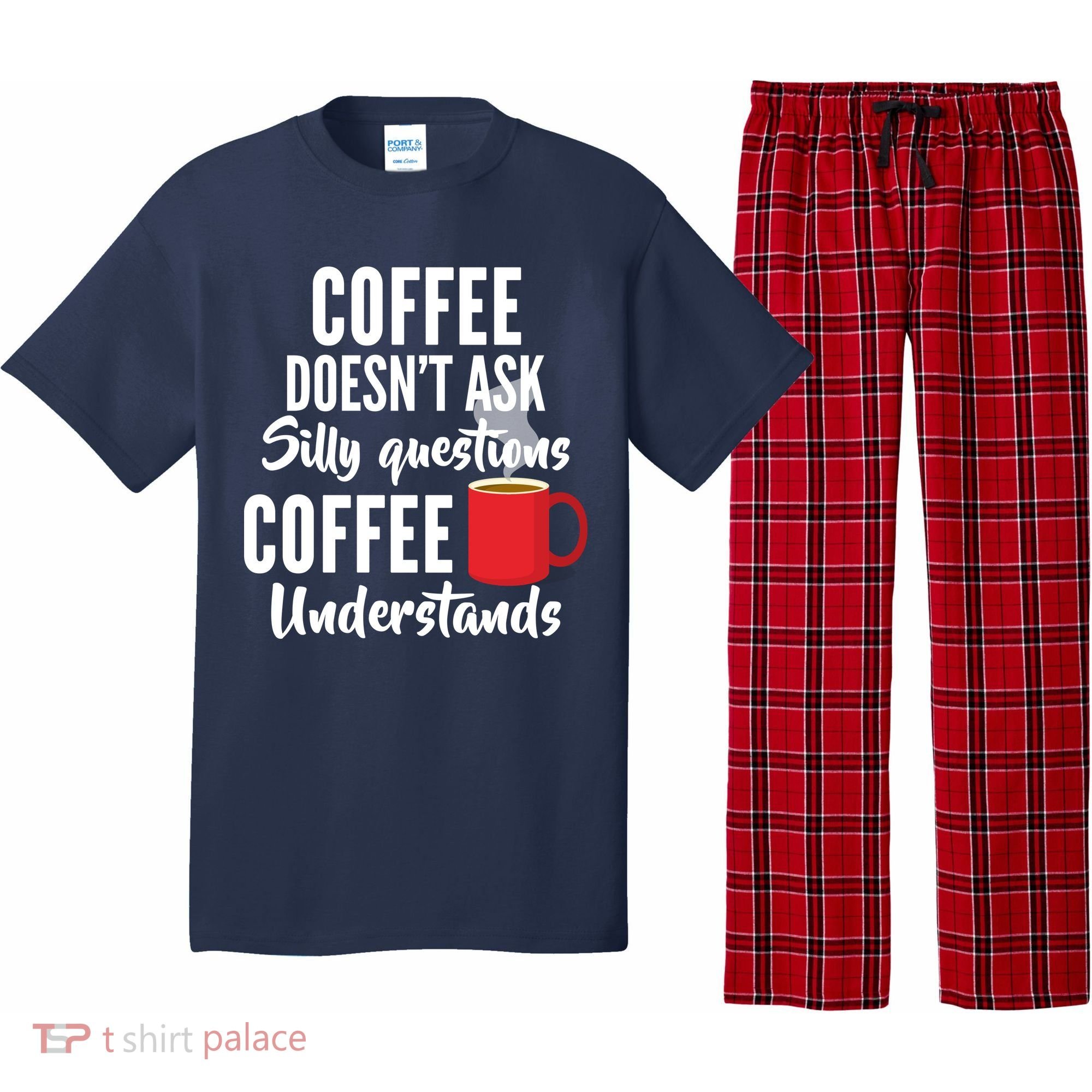 Coffee Doesn't Ask Silly Questions Coffee Understands Pajama Set
