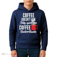 Coffee Doesn't Ask Silly Questions Coffee Understands Kids Hoodie thumb 4