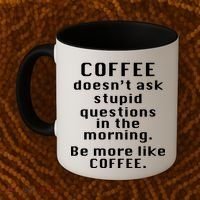 Coffee Doesn't Ask Stupid Questions Coffee Mug thumb 2