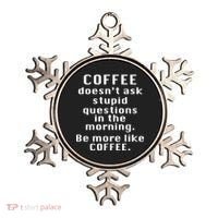 Coffee Doesn't Ask Stupid Questions Ornament thumb 0