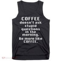 Coffee Doesn't Ask Stupid Questions Tank Top thumb 0