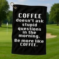 Coffee Doesn't Ask Stupid Questions Golf Towel thumb 1