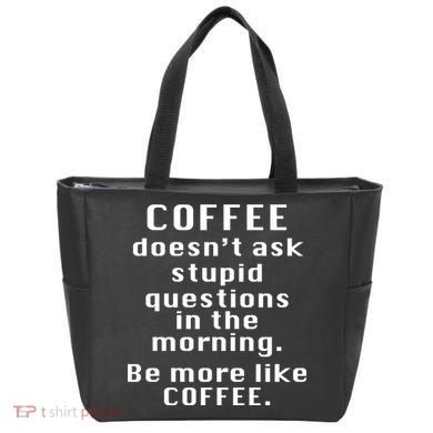Coffee Doesn't Ask Stupid Questions Tote Bag