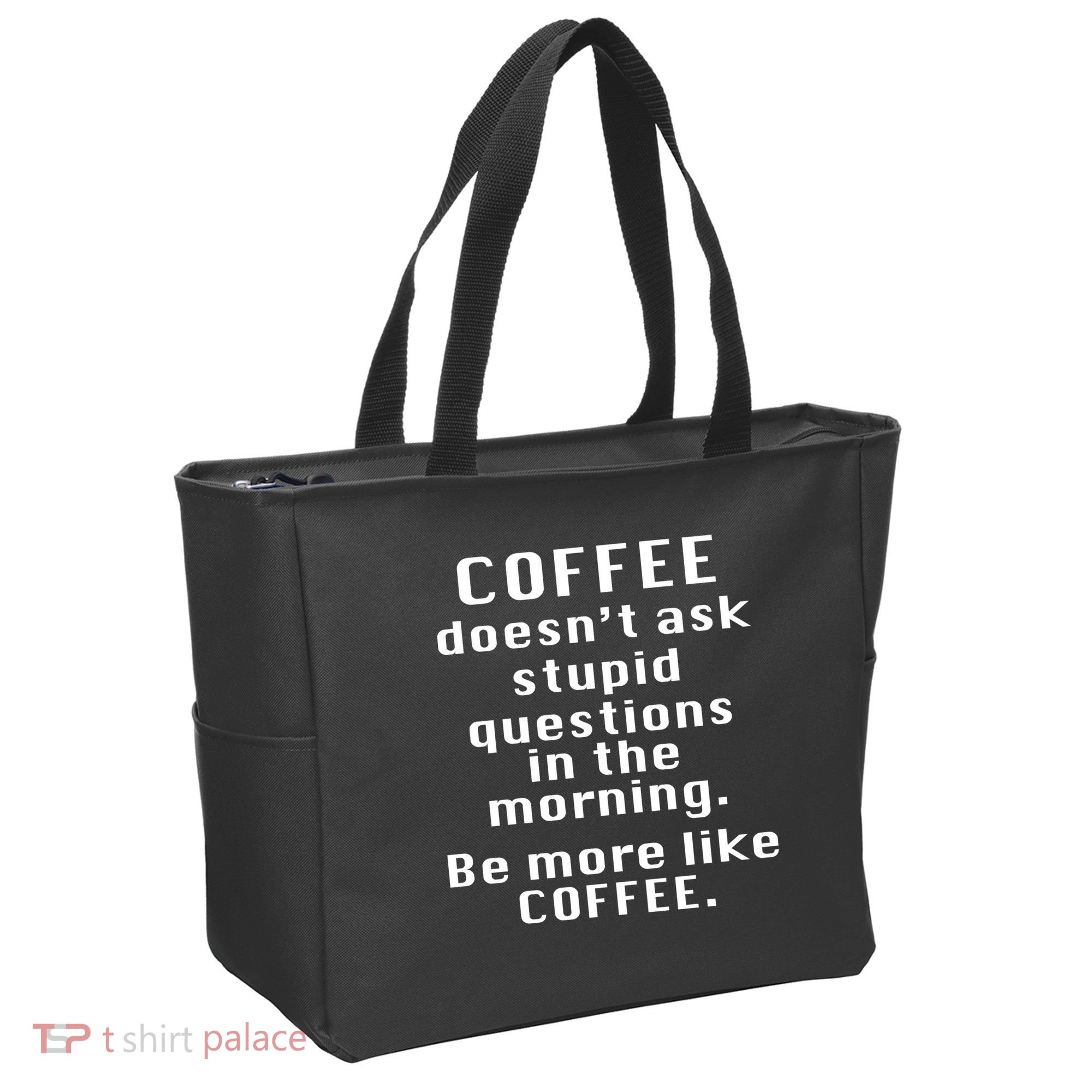 Coffee Doesn't Ask Stupid Questions Tote Bag