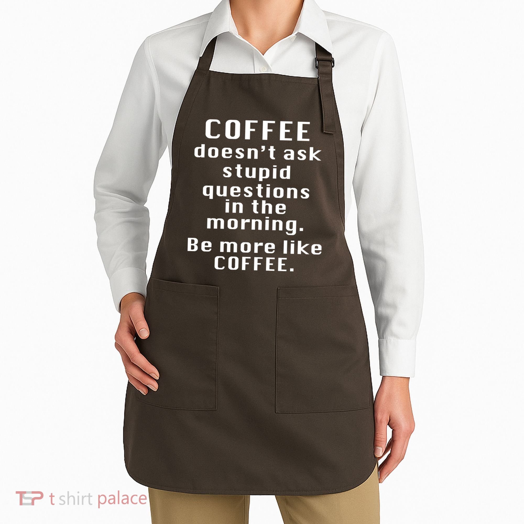 Coffee Doesn't Ask Stupid Questions Apron