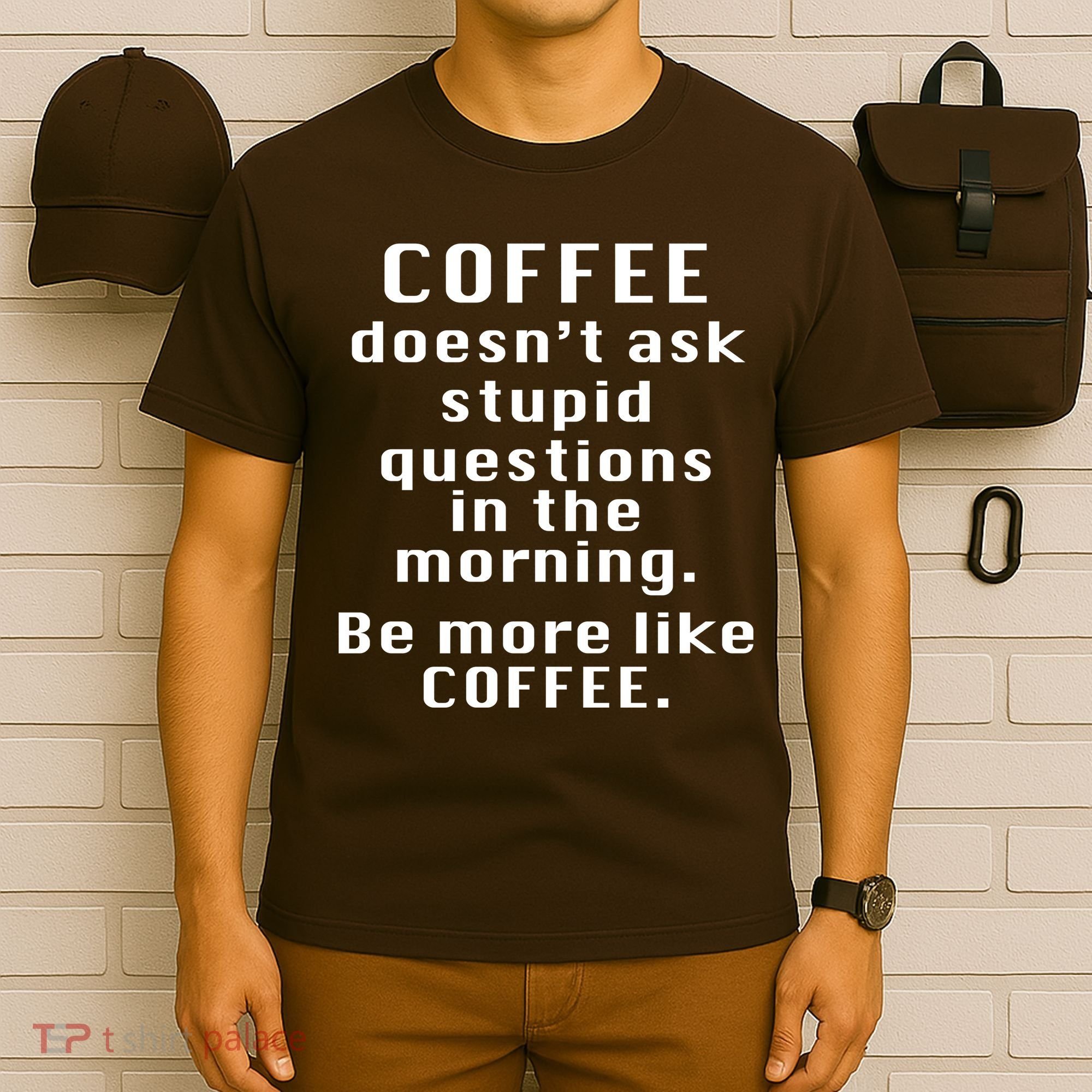 Coffee Doesn't Ask Stupid Questions T-Shirt