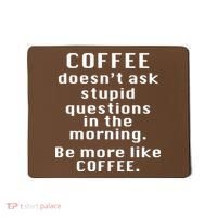 Coffee Doesn't Ask Stupid Questions Mousepad thumb 0