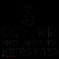 Coffee First And Then Meteorites Coffee Mug thumb 5