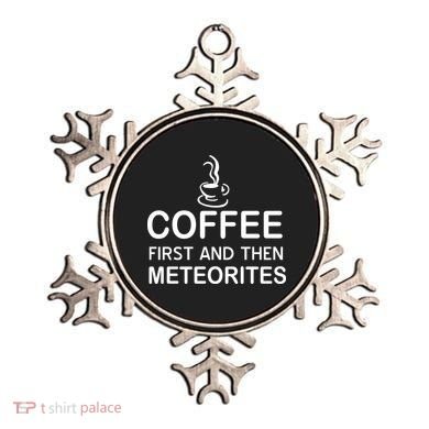 Coffee First And Then Meteorites Ornament