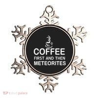 Coffee First And Then Meteorites Ornament thumb 0