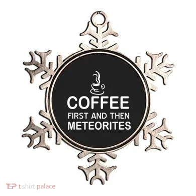Coffee First And Then Meteorites Ornament