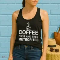 Coffee First And Then Meteorites Women's Tank Top thumb 2