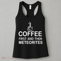 Coffee First And Then Meteorites Women's Tank Top thumb 3