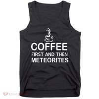Coffee First And Then Meteorites Tank Top thumb 0