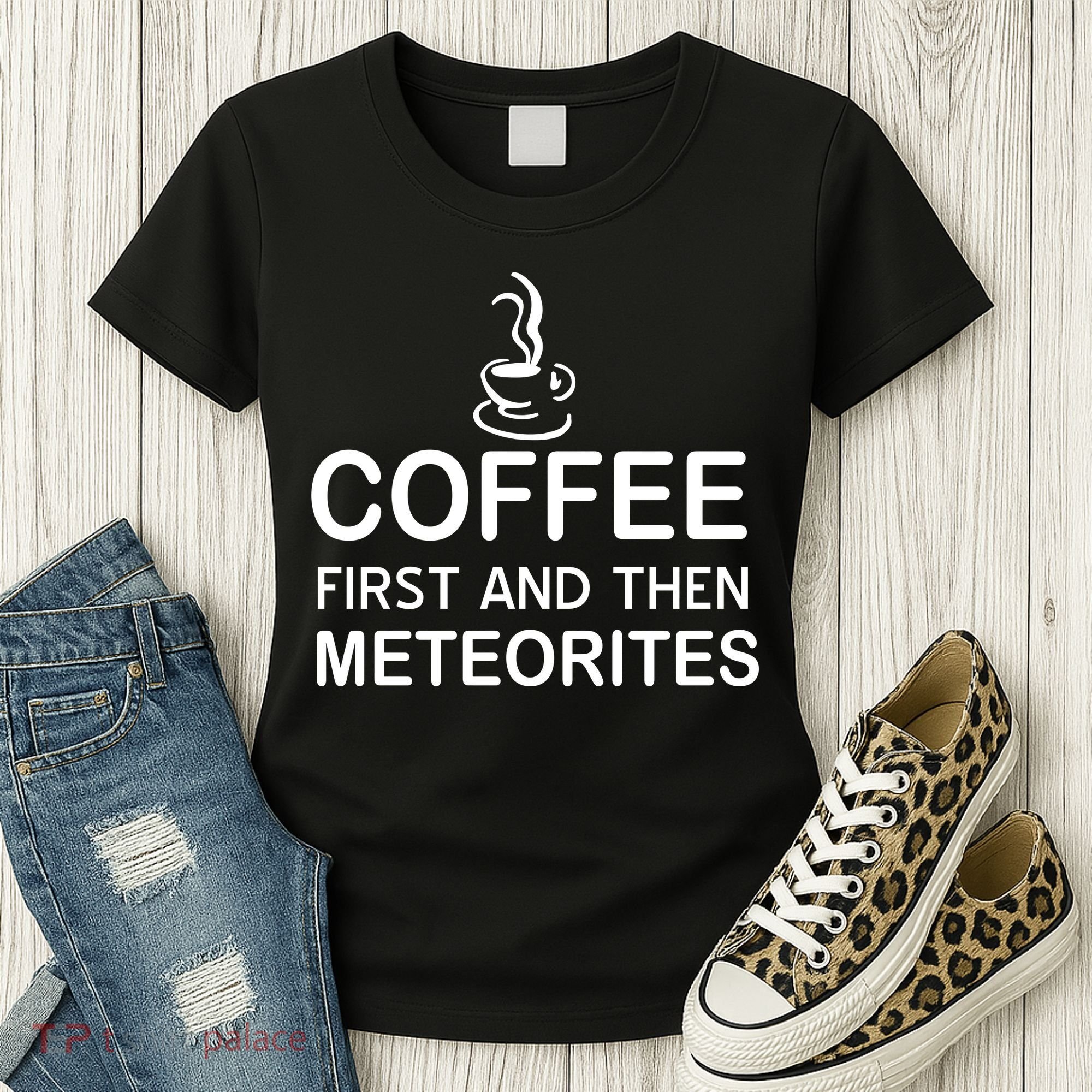 Coffee First And Then Meteorites Women's T-Shirt