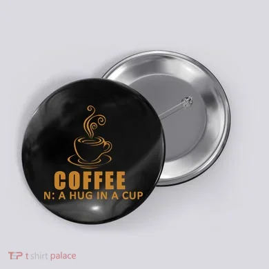 Coffee Hug In A Cup Funny Button