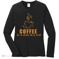 Coffee Hug In A Cup Funny Women's Long Sleeve Shirt thumb 0