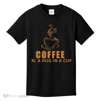Coffee Hug In A Cup Funny Kids T-Shirt