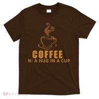 Coffee Hug In A Cup Funny T-Shirt thumb 0