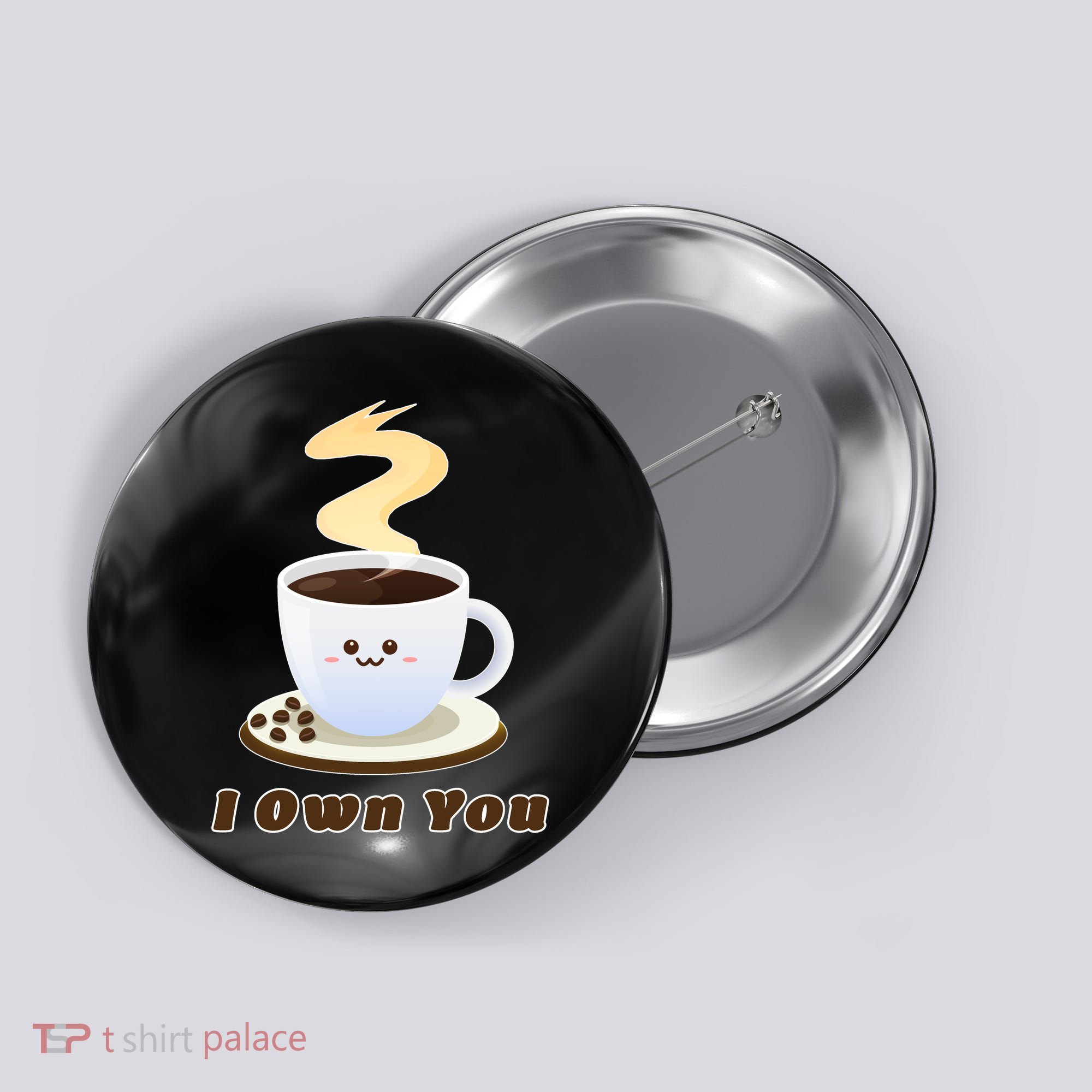Coffee I Own You Button