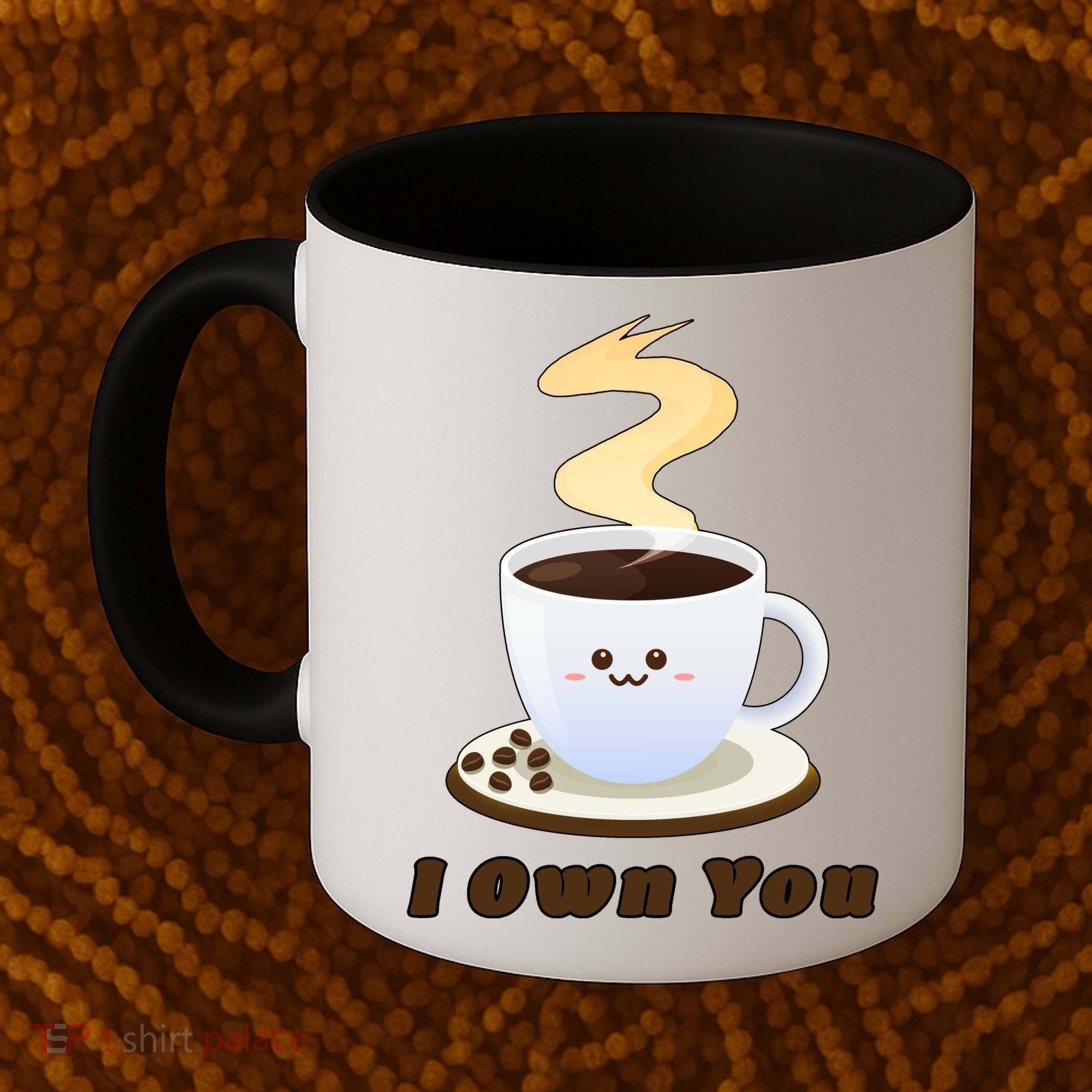 Coffee I Own You Coffee Mug