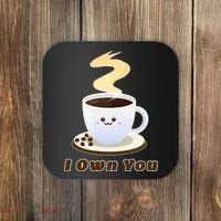 Coffee I Own You Coaster thumb 0