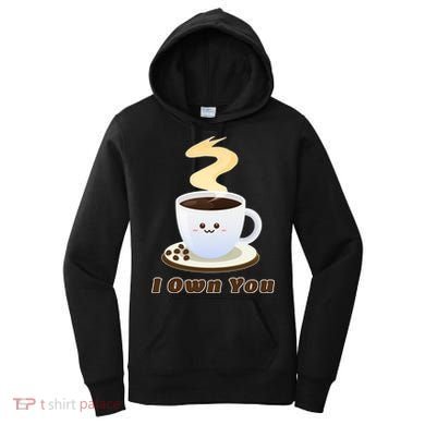 Coffee I Own You Women's Hoodie