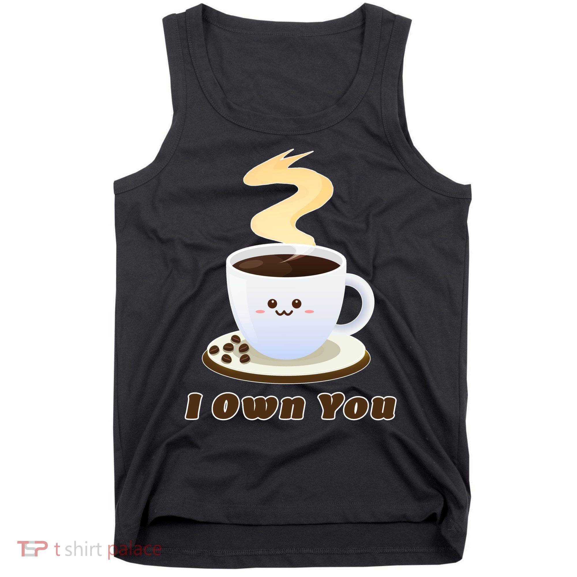 Coffee I Own You Tank Top