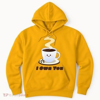 Coffee I Own You Hoodie